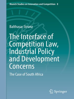 cover image of The Interface of Competition Law, Industrial Policy and Development Concerns